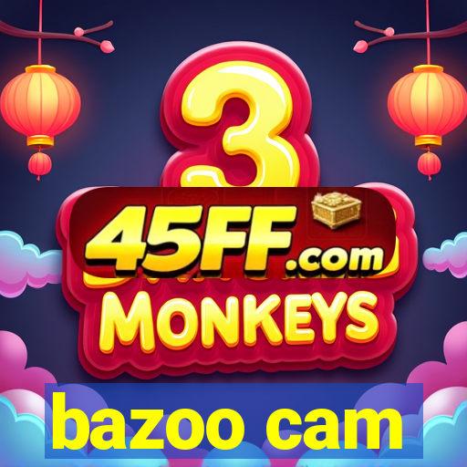 bazoo cam